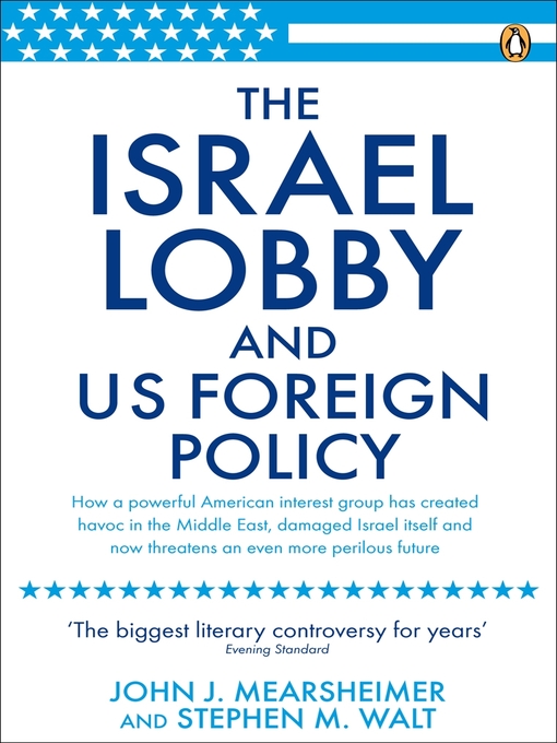Title details for The Israel Lobby and US Foreign Policy by John J Mearsheimer - Available